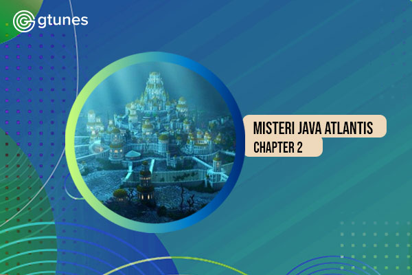 Misteri Java Atlantis Chapter 2